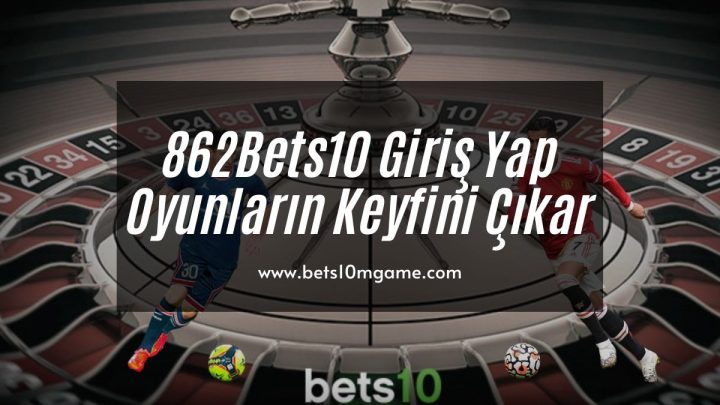 862Bets10-bets10giris-bets10mgame